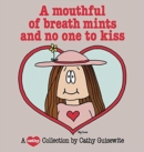 Image for A Mouthful of Breath Mints and No One to Kiss : A Cathy Collection