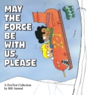 Image for May the Force be with Us, Please : A Fox Trot Collection