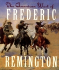 Image for The American West of Frederic Remington
