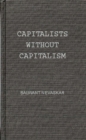 Image for Capitalists without Capitalism : The Jains of India and the Quakers of the West
