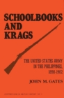 Image for Schoolbooks and Krags : The United States Army in the Philippines, 1898-1902