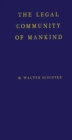 Image for The Legal Community of Mankind : A Critical Analysis of the Modern Concept of World Organization