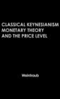 Image for Classical Keynesianism : Monetary Theory and the Price Level