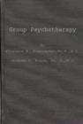 Image for Group Psychotherapy : Studies in Methodology of Research and Therapy: Report of a Group Psychotherapy Research Project of the U.S. Veterans Administration
