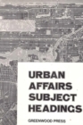 Image for Urban Affairs Subject Headings