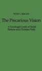 Image for The Precarious Vision : A Sociologist Looks at Social Fictions and Christian Faith