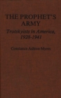 Image for The Prophet&#39;s Army : Trotskyists in America, 1928-1941