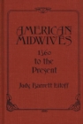 Image for American Midwives : 1860 to the Present