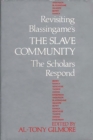 Image for Revisiting Blassingame&#39;s The Slave Community : The Scholars Respond