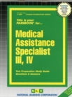 Image for Medical Assistance Specialist III, IV : Passbooks Study Guide