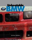 Image for Unbeatable BMW : Eighty Years of Engineering and Motorsport Success