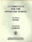 Image for A Curriculum for the Jewish Day School History Section 2 and Rabbinics Section 3