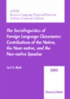 Image for The sociolinguistics of foreign-language classrooms  : contributions of the native, the near-native and the non-native speaker