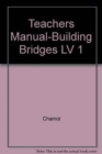 Image for Building Bridges : Level 1 : Teacher&#39;s Manual