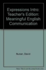 Image for Expressions Intro : Meaningful English Communication : Teacher&#39;s Edition