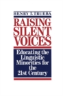 Image for Raising silent voices  : educating the linguistic minorities for the 21st century