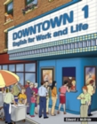 Image for Downtown 1 : English for Work and Life