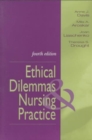 Image for Ethical Dilemmas and Nursing Practice