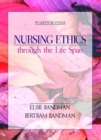Image for Nursing ethics through the life span