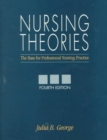 Image for Nursing Theories : The Base for Professional Nursing Practice
