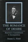 Image for The Romance of Desire : Emerson&#39;s Commitment to Incompletion