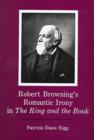 Image for Robert Browning&#39;s Romantic Irony in the Ring and the Book