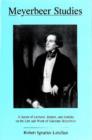 Image for Meyerbeer Studies : A Series of Lectures, Essays, and Articles on the Life of Giacomo Meyerbeer