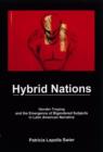 Image for Hybrid Nations : Gender Troping and the Emergence of Bigendered Subjects in Latin American Narrative