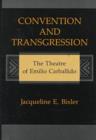 Image for Convention and Transgression : Theatre of Emilio Carballido