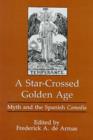 Image for A Star-crossed Golden Age : Myth and the Spanish Comedia