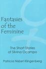 Image for Fantasies of the Feminine : The Short Stories of Silvina Ocampo