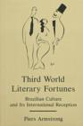 Image for Third World Literary Fortunes : Brazilian Culture and Its International Reception