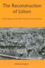 Image for The reconstruction of Lisbon  : Severa&#39;s legacy and the Fado&#39;s rewriting of urban history