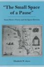 Image for &quot;The Small Space of a Pause&quot; : Susan Howe&#39;s Poetry and the Spaces Between