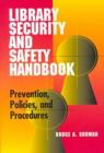 Image for Library security and safety handbook  : prevention, policies, and procedures