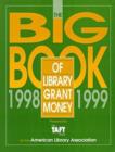 Image for The Big Book of Library Grant Money : Profiles of Private and Corporate Foundations and Direct Corporate Givers Receptive to Library Grant Proposals
