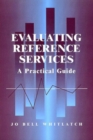 Image for Evaluating Reference Services : A Practical Guide