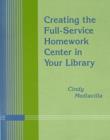 Image for Creating the Full-service Homework Center in Your Library