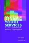 Image for Dynamic Youth Services Through Outcome-based Planning and Evaluation