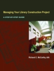 Image for Managing Your Library Construction Project : A Step-by-step Guide
