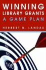 Image for Winning library grants  : a game plan