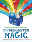 Image for Kindergarten Magic : Theme-Based Lessons for Building Literacy and Library Skills