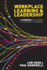 Image for Workplace learning and leadership  : a handbook for library and nonprofit trainers