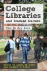 Image for College libraries and student culture  : what we now know