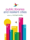 Image for Public libraries and resilient cities