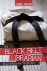 Image for The black belt librarian  : real-world safety &amp; security