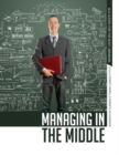 Image for Managing in the middle  : the librarian&#39;s handbook