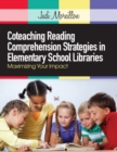 Image for Coteaching Reading Comprehension Strategies in Elementary School Libraries : Maximizing Your Impact