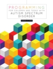 Image for Programming for Children and Teens with Autism Spectrum Disorder