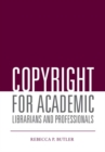 Image for Copyright for Academic Librarians and Professionals